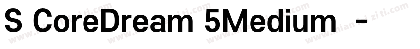 S CoreDream 5Medium 中字体转换